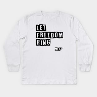 Martin Luther King Jr. - Let Freedom Ring Kids Long Sleeve T-Shirt